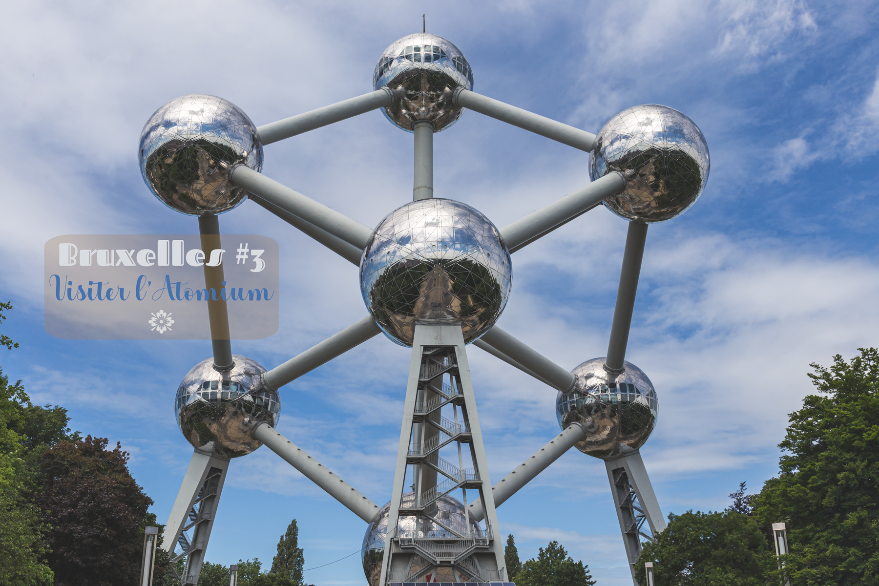 Bruxelles #3 Visiter l’Atomium