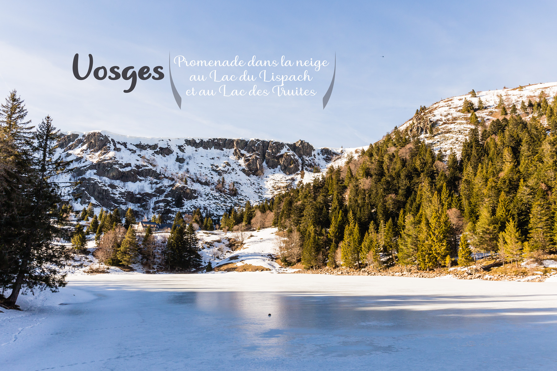 Vosges en hiver – Lac de Lispach et Lac des Truites